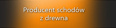 Producent schodów z drewna